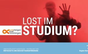 Rote Grafik mit Silhouette einer Person, Text "Lost im Studium?", Logo "umsteigen statt aussteigen", Region Hannover.