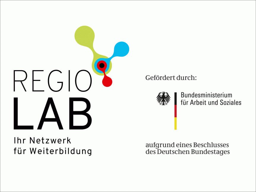 Logo RegioLAB – Ihr Netzwerk für Weiterbildung. Gefördert durch Bundesministerium für Arbeit und Soziales, Deutscher Bundestag.