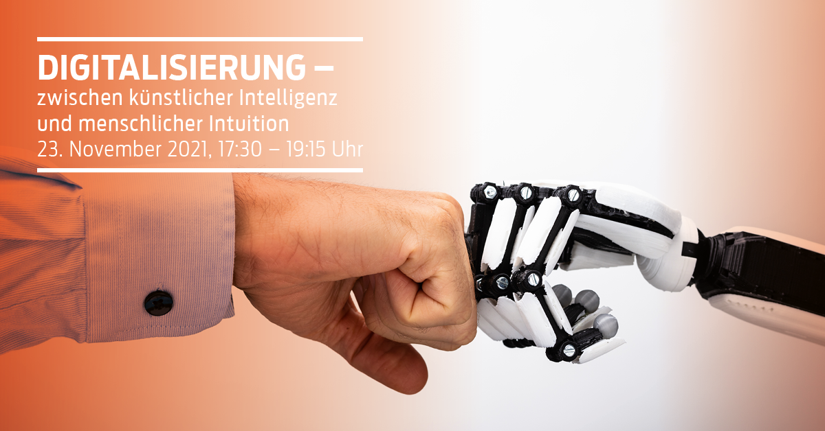 DIGITALISIERUNG – ZWISCHEN KÜNSTLICHER INTELLIGENZ UND MENSCHLICHER 